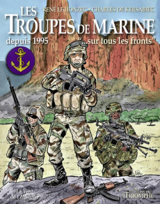Les troupes de marine Tome 4 : "sur tous les fronts". Depuis 1995... - Le Honzec René ; Kersabiec Charles de