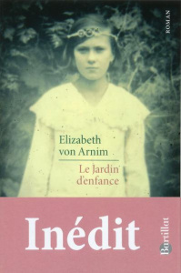 Le jardin d'enfance - Arnim Elizabeth von ; Dupuigrenet Desroussilles Fr