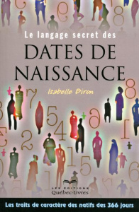 Le langage secret des dates de naissance. 3e édition - Biron Isabelle