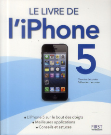 Le Livre de l'iPhone 5 - Lecomte Yasmina ; Lecomte Sébastien