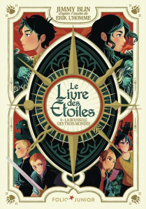 Le Livre des Etoiles Tome 4 : La boussole des trois mondes - Blin Jimmy ; L'Homme Erik