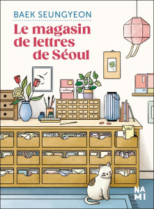Le magasin de lettres de Séoul - Seungyeon Baek ; Gilbert Marion ; Thirouin-Jung Ir