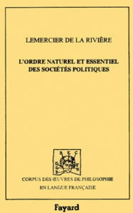L'ordre naturel et essentiel des sociétés politiques - Le Mercier de La Rivière Pierre-Paul