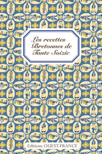 Les recettes Bretonnes de Tante Soizic - Le Merdy Patricia