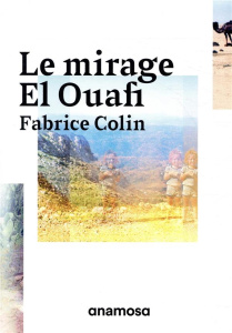 Le mirage El Ouafi - Colin Fabrice