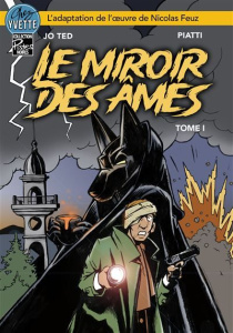 Le Miroir des Ames Tome 1 - Feuz Nicolas ; Ted Jo ; Piatti Pascal ; Daniel Flo