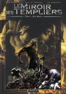 Le miroir des Templiers Tome 1 : New Paris - Jover José ; Martinez Jef ; El Tabanas Vinz