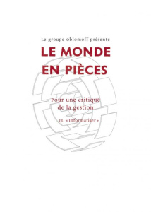 Le monde en pièces. Pour une critique de la gestion Tome 2, Informatiser - Gaborieau David ; Mugnier Robin ; Durepaire Denis