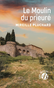 LE MOULIN DU PRIEURE - PLUCHARD MIREILLE
