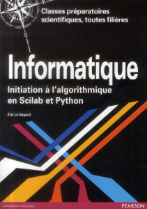 Informatique. Initiation à l'algorithmique en Scilab et Python - Le Nagard Eric