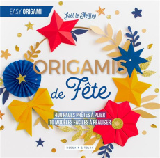 Origamis de fête. 400 pages prêtes à plier, 10 modèles faciles à réaliser - Le Neillon Gaël