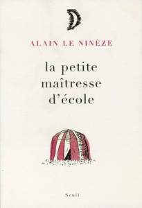 La petite maîtresse d'école - Le Ninèze Alain