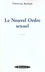 Le Nouvel Ordre sexuel - Authier Christian
