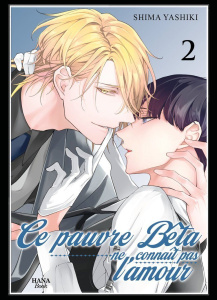 Le pauvre bêta ne connaît pas l'amour Tome 2 - Shima Yashiki