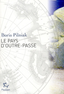 Le Pays d'Outre-Passe - Pilniak Boris ; Coldefy-Faucard Anne