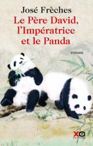 Le père David, l'impératrice et le panda - Frèches José