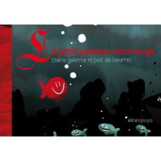 Le petit poisson rond rouge (sans galette ni pot de beurre) - CHAREYRON/PUYO