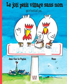 Le joli petit village sans nom qui n'existait pas... - Le Pogam Jean-Luc