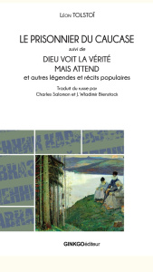 Le prisonnier du Caucase. Et autres légendes et récits populaires - Tolstoï Léon ; Salomon Charles ; Bienstock Jean-Wl
