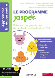 Le programme JASPER. Prise en charge précoce des enfants présentant un TSA - Kasari Connie ; Gulsrud Amanda C. ; Shire Stephani