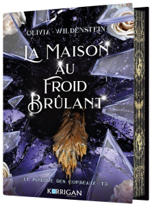 Le Royaume des Corbeaux Tome 5 : La maison au froid brûlant. Edition collector - Wildenstein Olivia ; Velloit Emma