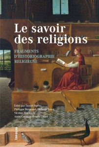 Le savoir des religions. Fragments d'historiographie religieuse - Barbu Daniel ; Borgeaud Philippe ; Lozat Mélanie ;