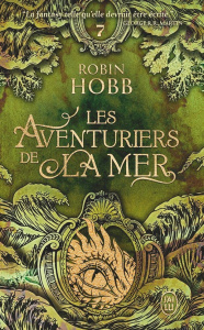 Les aventuriers de la mer Tome 7 : Le seigneur des Trois Règnes - Hobb Robin ; David-Marescot Véronique