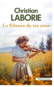 Le Silence de tes yeux - Laborie Christian