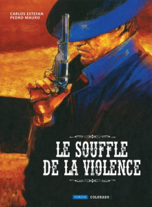 Le souffle de la violence - Estefan Carlos ; Mauro Pedro