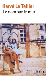 Le nom sur le mur - Le Tellier Hervé