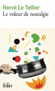 Le voleur de nostalgie - Le Tellier Hervé