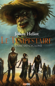 Le Tempestaire Tome 4 : L'âme du cyclone - Heliot Johan