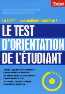 Le test d'orientation de l'étudiant - Hanoteau Clothilde ; Huot Marchand Céline ; Le Qui