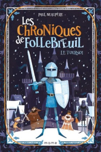 Les chroniques de Follebreuil Tome 2 : Le tournoi - Beaupère Paul