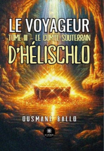 Le voyageur Tome 3 : Le comté souterrain d'Hélischlo - Ballo Ousmane