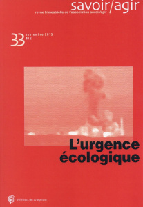 Savoir/Agir N° 33, Septembre 2015 : L'urgence écologique - Lebaron Frédéric