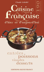 Cuisine française d'hier et d'aujourd'hui - Lebédel Claude
