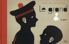 Le grand & le petit - Leblanc Catherine ; Martin Jean-François