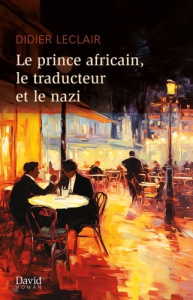 Le prince africain, le traducteur et le nazi - Leclair Didier