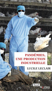 Pandémies, une production industrielle - Leclair Lucile