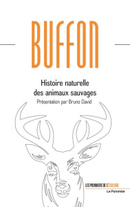 Histoire naturelle des animaux - Leclerc de Buffon Georges-Louis ; David Bruno