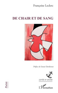 De chair et de sang - Leclerc Françoise ; Dardennes Sanaé