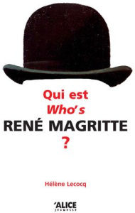 Qui est René Magritte ? Tentative de réponse par ses oeuvres - Lecocq Hélène