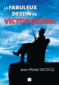 Le fabuleux destin de Victor Derda - Lecocq Jean-Michel