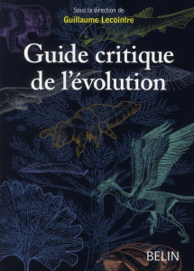 Guide critique de l'évolution - Lecointre Guillaume ; Fortin Corinne ; Guillot Gér