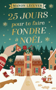25 jours pour te faire fondre à Noël - Lecuyer Manon