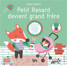 PETIT RENARD DEVIENT GRAND FRERE - LEDESMA SOPHIE