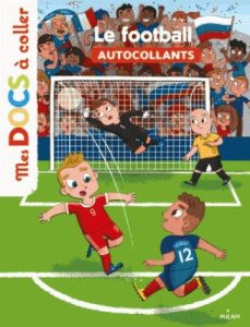 Le football. Autocollants - Ledu Stéphanie ; Bécue Benjamin