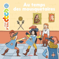 Au temps des mousquetaires - Ledu Stéphanie ; Germain Cléo