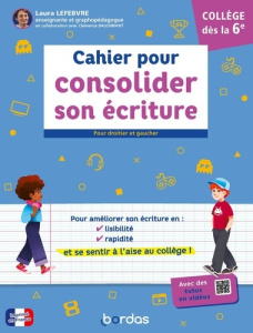 Cahier pour consolider son écriture Collège dès la 6e - Lefebvre Laura ; Baudimant Clémence ; Ecarlat Mari